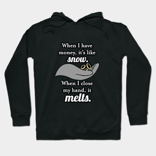 Money Melts Hoodie